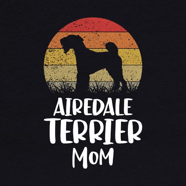 Airedale Terrier Dog Mom by AmazingDesigns